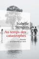 AU TEMPS DES CATASTROPHES  -  RESISTER A LA BARBARIE QUI VIENT 
